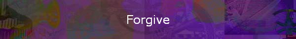 Forgive