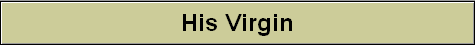 His Virgin