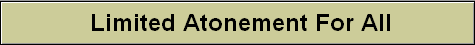 Limited Atonement For All