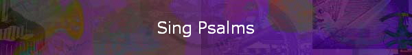 Sing Psalms