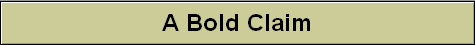 A Bold Claim