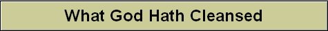 What God Hath Cleansed