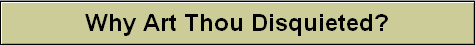 Why Art Thou Disquieted?